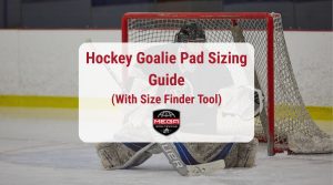 Read more about the article How to Measure Hockey Goalie Pad Sizing (with Pad Size Finder Tool)