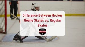 Read more about the article What’s the Difference Between Hockey Goalie Skates vs. Regular Skates?